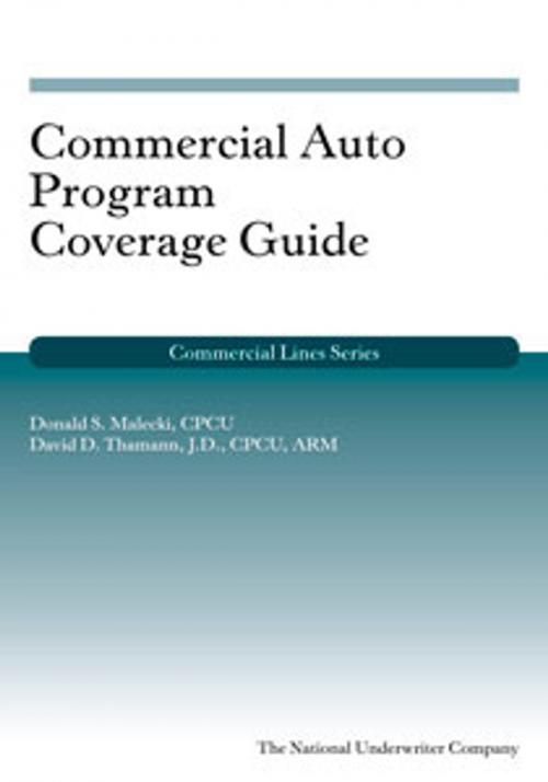 Cover of the book Commercial Auto Program Coverage Guide by Donald S. Malecki, David  D. Thamann, The National Underwriter Company