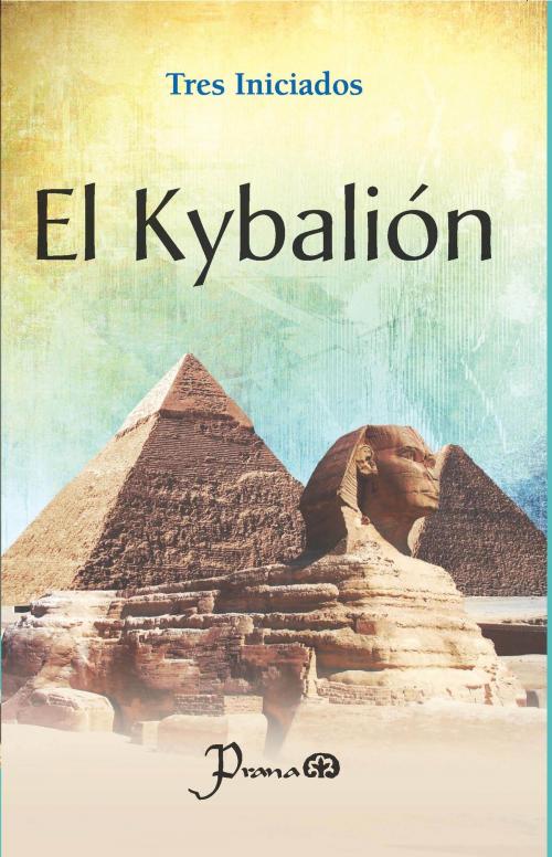 Cover of the book El Kybalion by Tres Iniciados, Libros Selectos