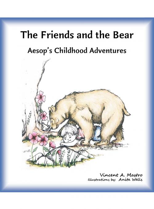 Cover of the book The Friends and the Bear by Vincent A. Mastro, Vangelo Media