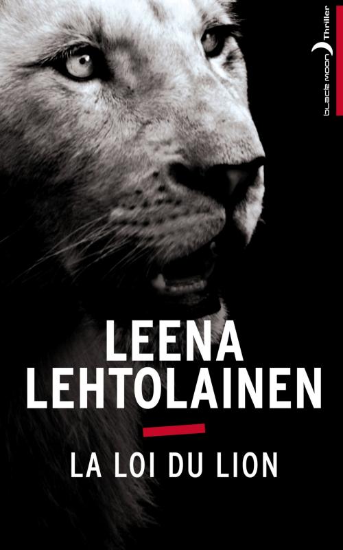 Cover of the book La Loi du lion by Leena Lehtolainen, Hachette Black Moon