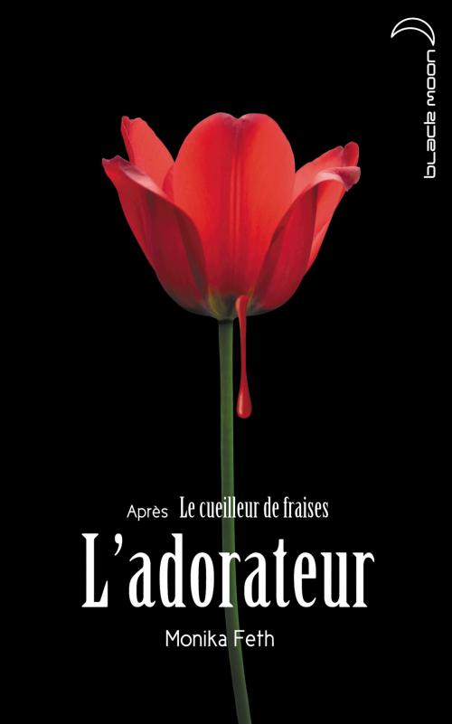 Cover of the book L'adorateur by Monika Feth, Hachette Black Moon