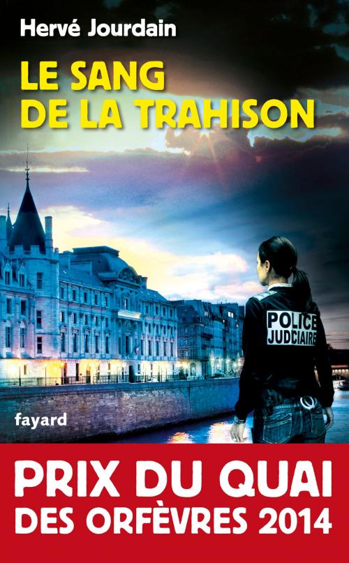 Cover of the book Le Sang de la trahison by Hervé Jourdain, Fayard