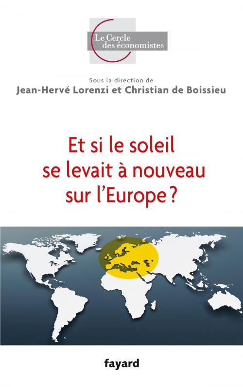 Cover of the book Et si le soleil se levait à nouveau sur l'Europe ? by Jean-Hervé Lorenzi, Olivier Pastré, Fayard