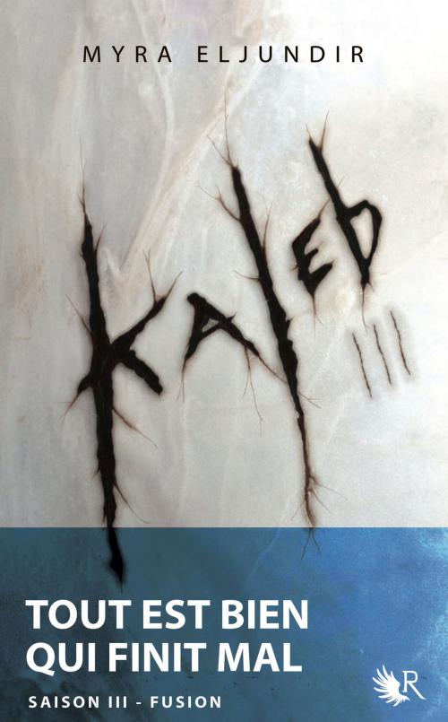 Cover of the book Kaleb - Saison III by Myra ELJUNDIR, Groupe Robert Laffont