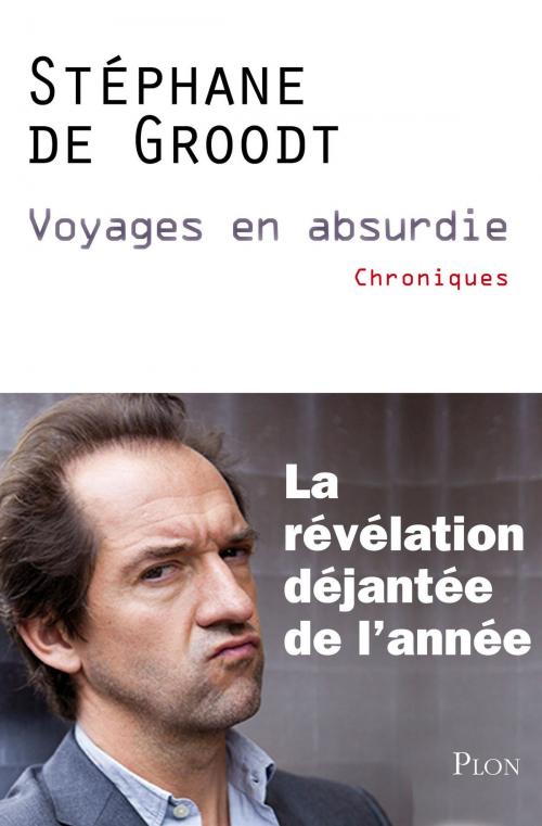 Cover of the book Voyages en absurdie by Stéphane DE GROODT, Place des éditeurs