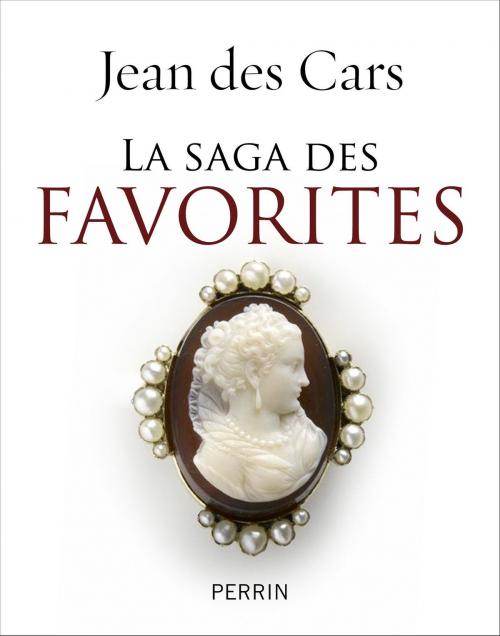 Cover of the book La saga des favorites by Jean des CARS, Place des éditeurs