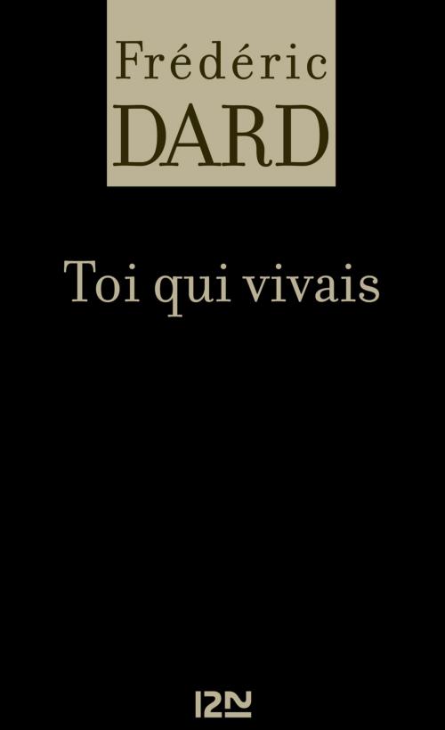 Cover of the book Toi qui vivais by Frédéric DARD, Univers Poche