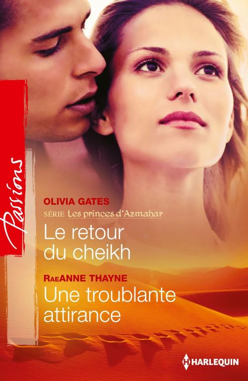 Cover of the book Le retour du cheikh - Une troublante attirance by Olivia Gates, RaeAnne Thayne, Harlequin