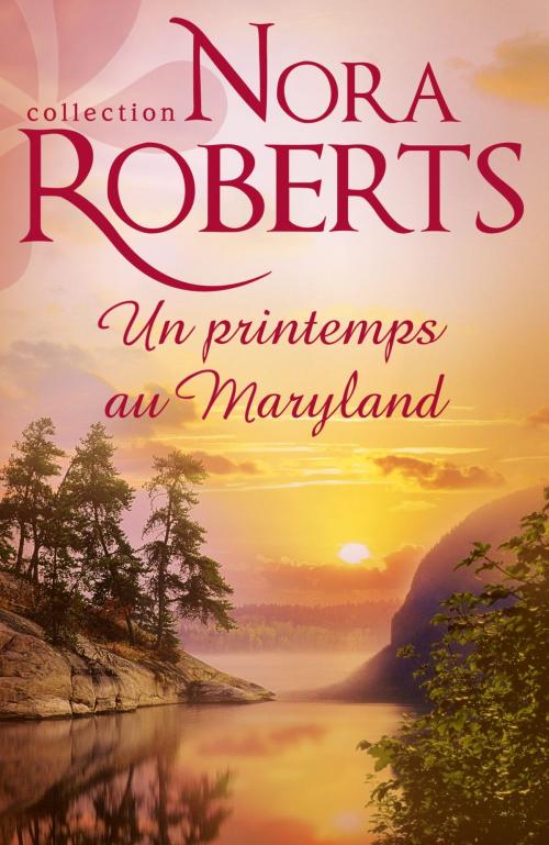 Cover of the book Un printemps au Maryland by Nora Roberts, Harlequin