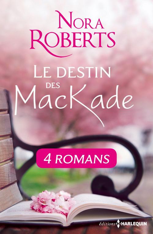 Cover of the book Le destin des MacKade - L'intégrale by Nora Roberts, Harlequin