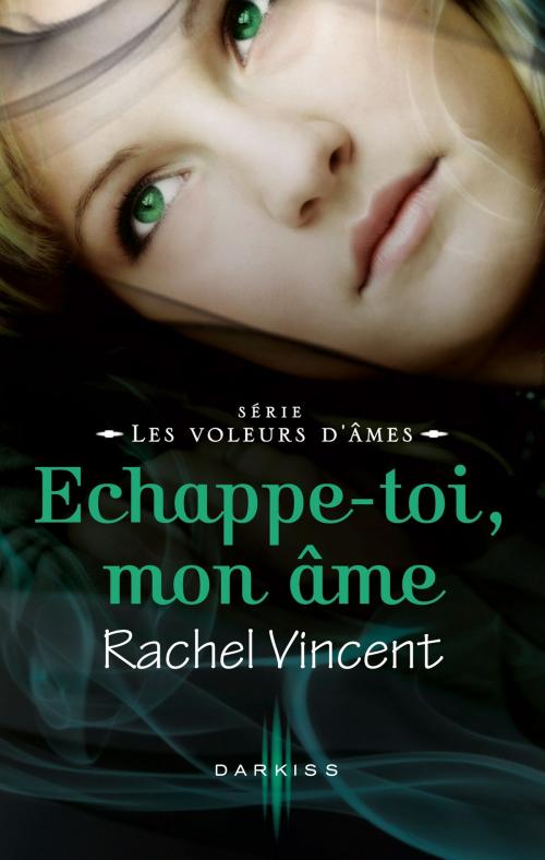 Cover of the book Echappe-toi, mon âme by Rachel Vincent, HarperCollins
