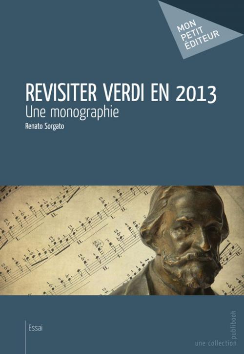 Cover of the book Revisiter Verdi en 2013 by Renato Sorgato, Mon Petit Editeur