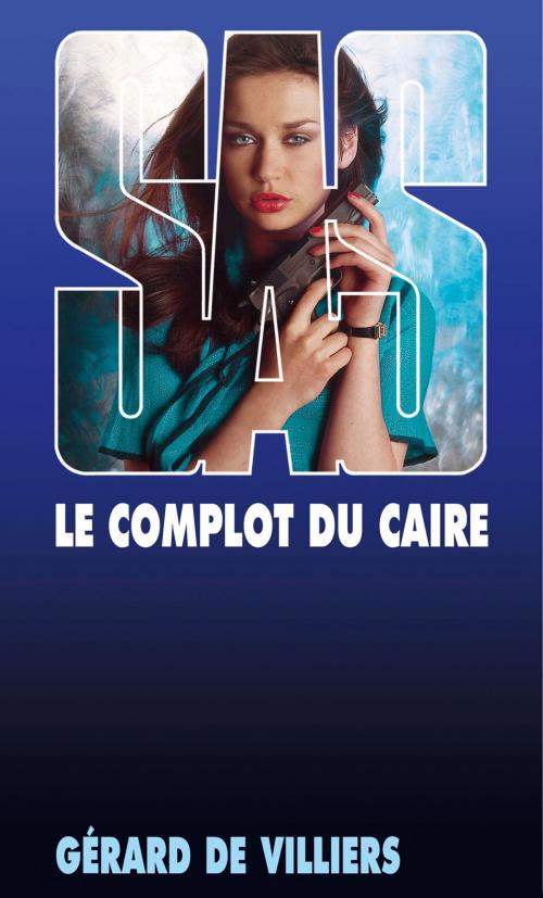 Cover of the book SAS 61 Le complot du Caire by Gérard de Villiers, Gérard de Villiers - SAS