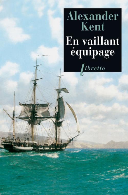 Cover of the book En vaillant équipage by Alexander Kent, Libretto