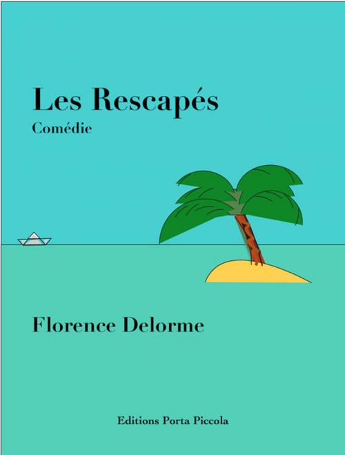 Cover of the book Les Rescapés by Florence Delorme, Editions Porta Piccola