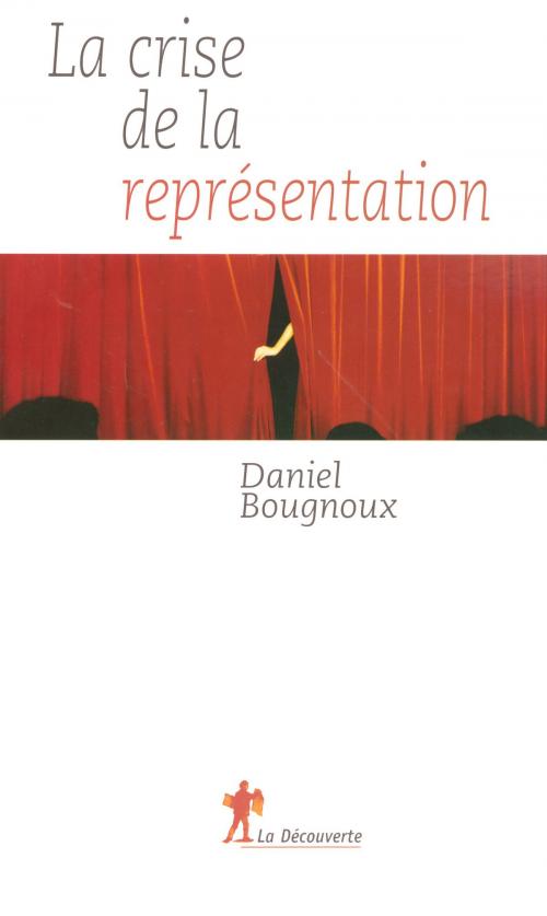 Cover of the book La crise de la représentation by Daniel BOUGNOUX, La Découverte