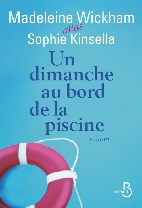 Cover of the book Un dimanche au bord de la piscine by Sophie KINSELLA, Madeleine WICKHAM, Place des éditeurs