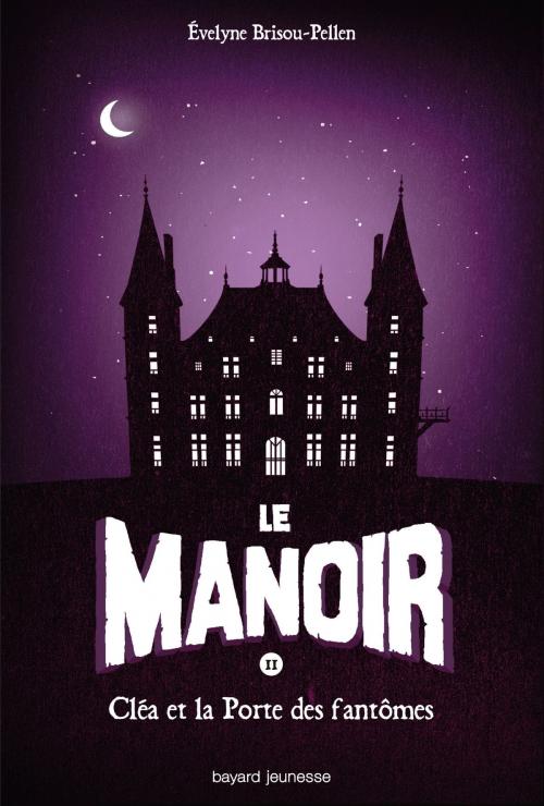 Cover of the book Le Manoir, Tome 2 by Evelyne Brisou-Pellen, Bayard Jeunesse