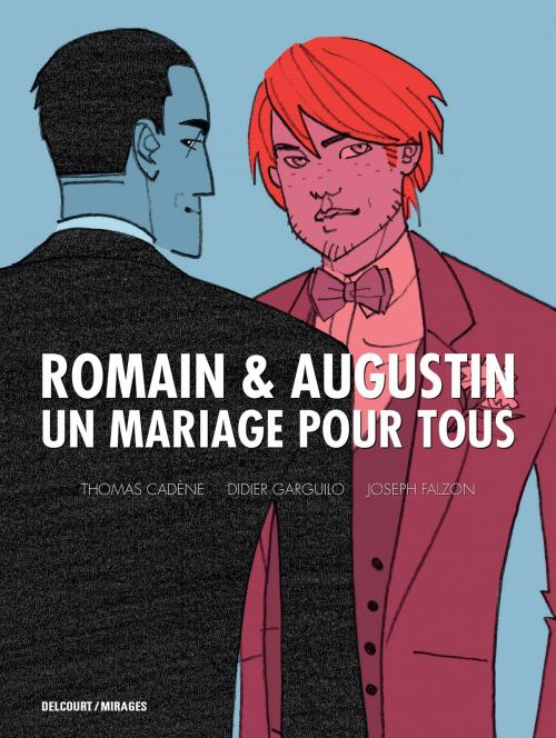 Cover of the book Romain & Augustin - Un mariage pour tous by Thomas Cadène, Joseph Falzon, Didier Garguilo, Delcourt
