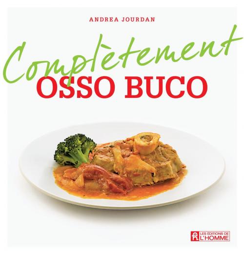 Cover of the book Complètement osso buco by Andrea Jourdan, Les Éditions de l’Homme