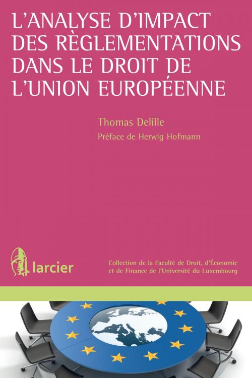 Cover of the book L'analyse d'impact des règlementations dans le droit de l'Union européenne by Thomas Delille, Herwig Hofmann, Éditions Larcier