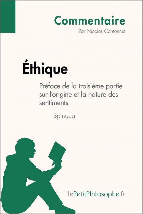 Cover of the book Éthique de Spinoza - Préface de la troisième partie sur l'origine et la nature des sentiments (Commentaire) by Nicolas Cantonnet, lePetitPhilosophe.fr, lePetitPhilosophe.fr