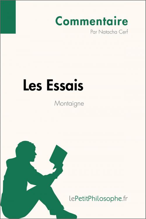 Cover of the book Les Essais de Montaigne (Commentaire) by Natacha Cerf, lePetitPhilosophe.fr, lePetitPhilosophe.fr