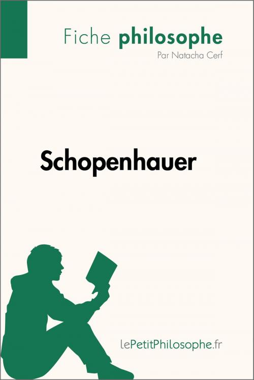 Cover of the book Schopenhauer (Fiche philosophe) by Natacha Cerf, lePetitPhilosophe.fr, lePetitPhilosophe.fr
