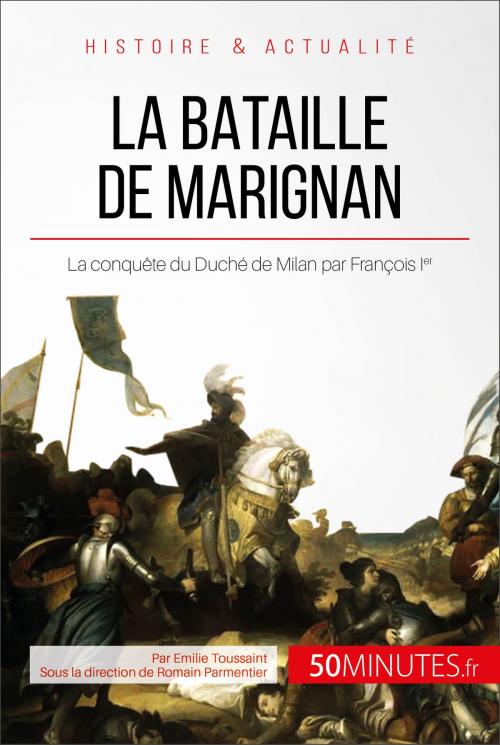 Cover of the book La bataille de Marignan by Emilie Toussaint, Romain Parmentier, 50Minutes.fr, 50Minutes.fr