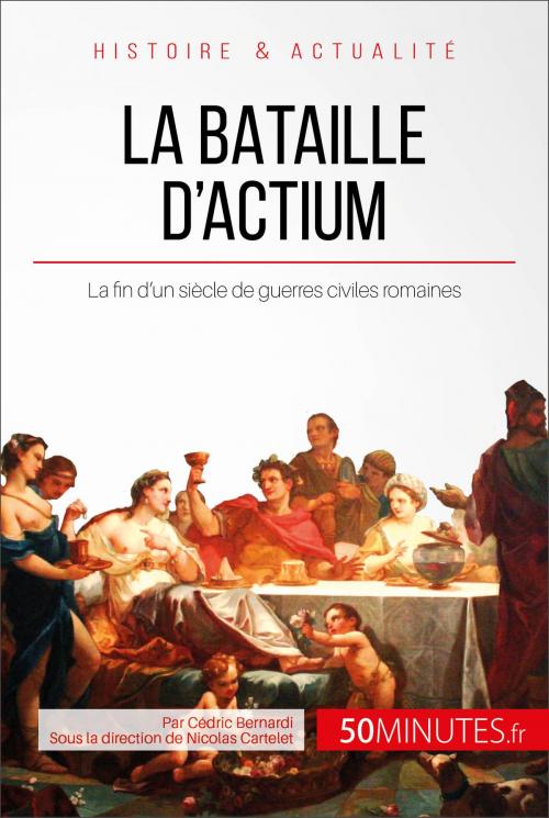 Cover of the book La bataille d'Actium by Cédric Bernardi, Nicolas Cartelet, 50Minutes.fr, 50Minutes.fr