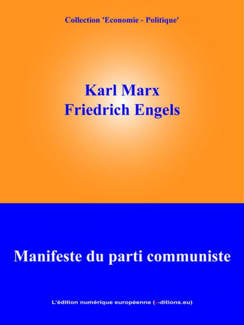 Cover of the book Manifeste du parti communiste by Karl Marx, Friedrich Engels, L'Edition numérique européenne