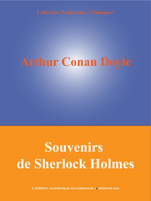 Cover of the book Souvenirs de Sherlock Holmes by Arthur Conan Doyle, L'Edition numérique européenne