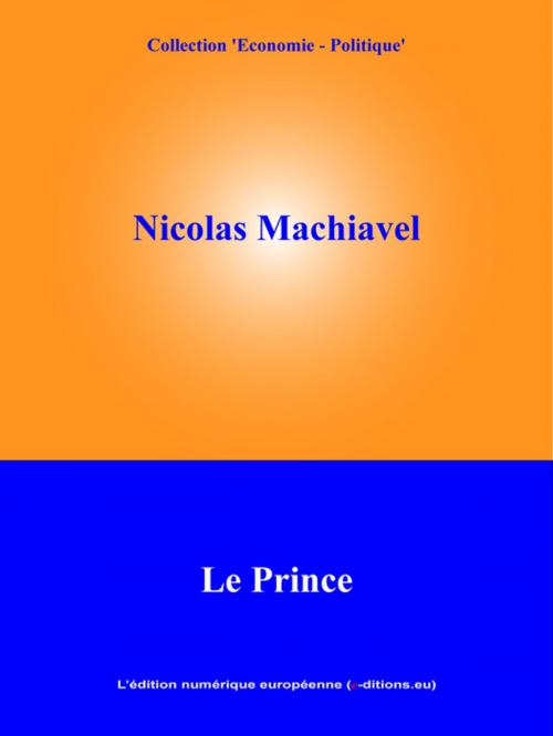 Cover of the book Le Prince by Nicolas Machiavel, L'Edition numérique européenne