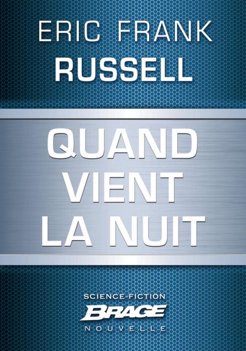 Cover of the book Quand vient la nuit by Eric Frank Russell, Bragelonne