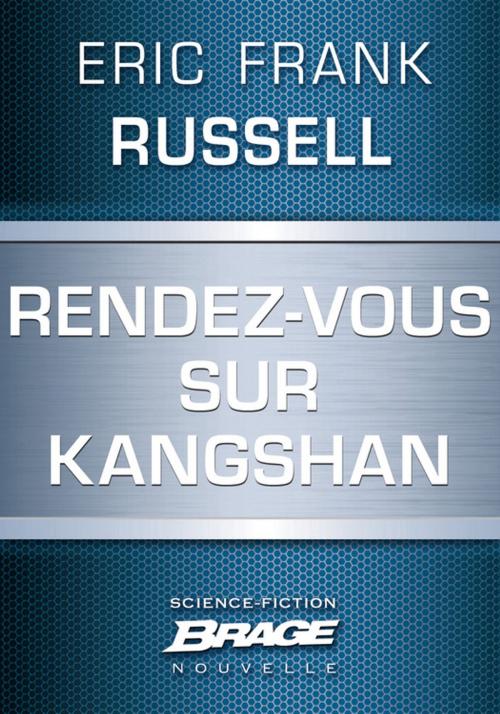 Cover of the book Rendez-vous sur Kangshan by Eric Frank Russell, Bragelonne