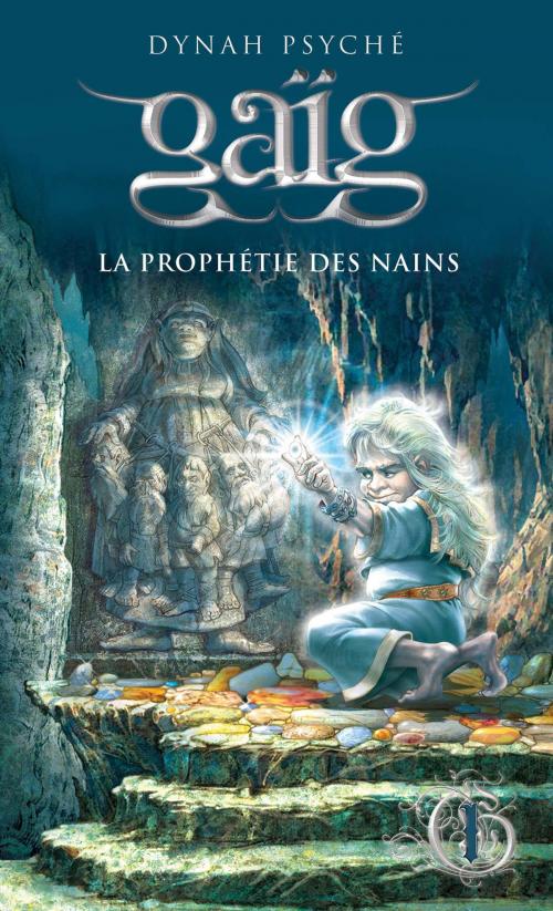 Cover of the book Gaïg 1 - La prophétie des Nains by Dynah Psyché, Éditions Michel Quintin