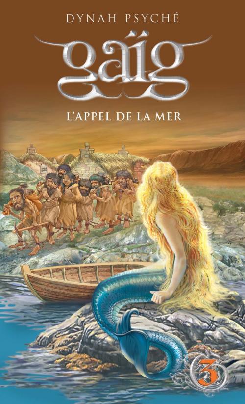 Cover of the book Gaïg 3 - L'appel de la mer by Dynah Psyché, Éditions Michel Quintin