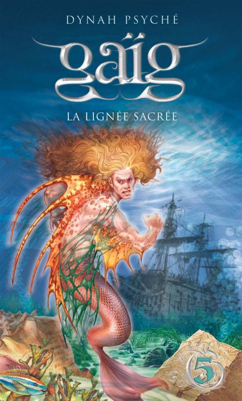 Cover of the book Gaïg 5 - La Lignée sacrée by Dynah Psyché, Éditions Michel Quintin