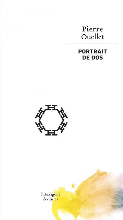 Cover of the book Portrait de dos by Pierre Ouellet, Les Éditions de l'Hexagone