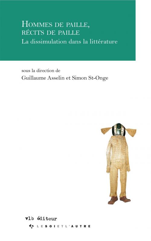 Cover of the book Hommes de paille, récits de paille by Guillaume Asselin, Simon Saint-Onge, VLB éditeur