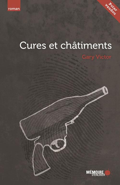 Cover of the book Cures et châtiments by Gary Victor, Mémoire d'encrier