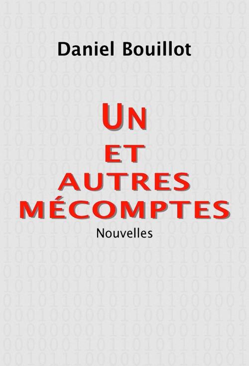 Cover of the book Un, et autres mécomptes by Daniel Bouillot, Osmora Inc.