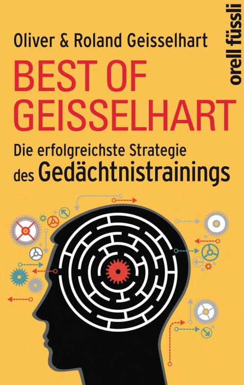 Cover of the book Best of Geisselhart by Roland R. Geisselhart, Oliver Geisselhart, Orell Füssli Verlag