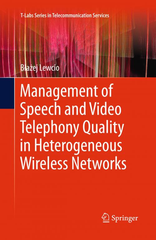 Cover of the book Management of Speech and Video Telephony Quality in Heterogeneous Wireless Networks by Błażej Lewcio, Springer International Publishing