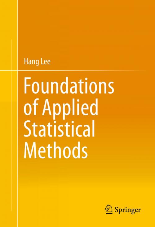 Cover of the book Foundations of Applied Statistical Methods by Hang Lee, Springer International Publishing