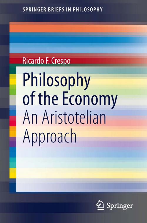 Cover of the book Philosophy of the Economy by Ricardo F. Crespo, Springer International Publishing