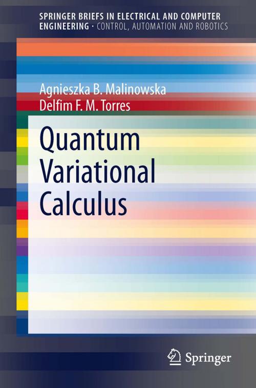 Cover of the book Quantum Variational Calculus by Agnieszka B. Malinowska, Delfim F.M. Torres, Springer International Publishing