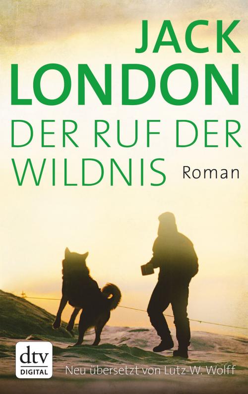 Cover of the book Der Ruf der Wildnis by Jack London, dtv Verlagsgesellschaft mbH & Co. KG