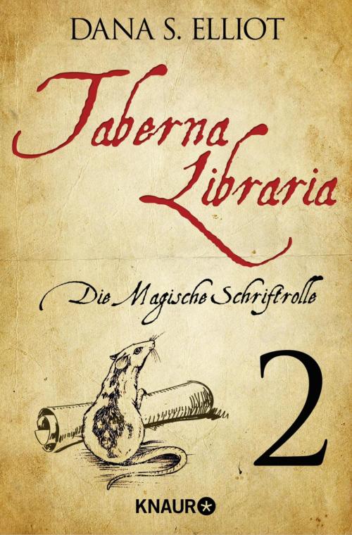 Cover of the book Taberna libraria 1 – Die Magische Schriftrolle by Dana S. Eliott, Knaur eBook