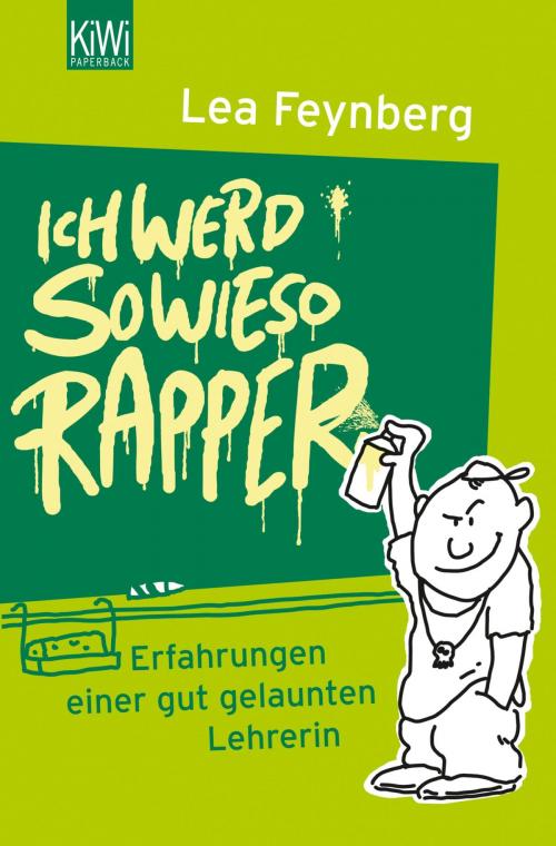 Cover of the book Ich werd sowieso Rapper by Lea Feynberg, Kiepenheuer & Witsch eBook